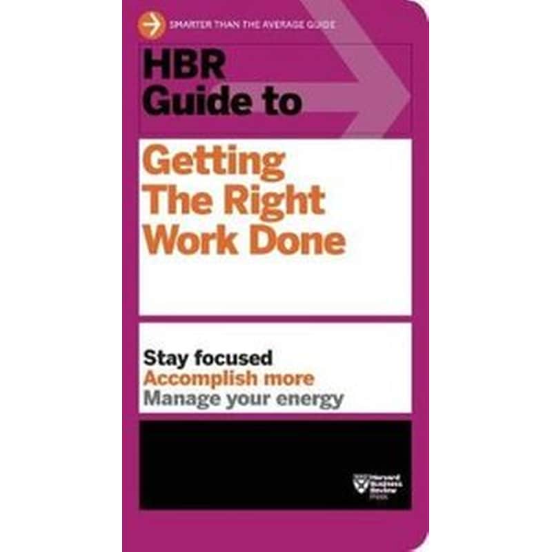 HBR Guide to Getting the Right Work Done (HBR Guide Series)