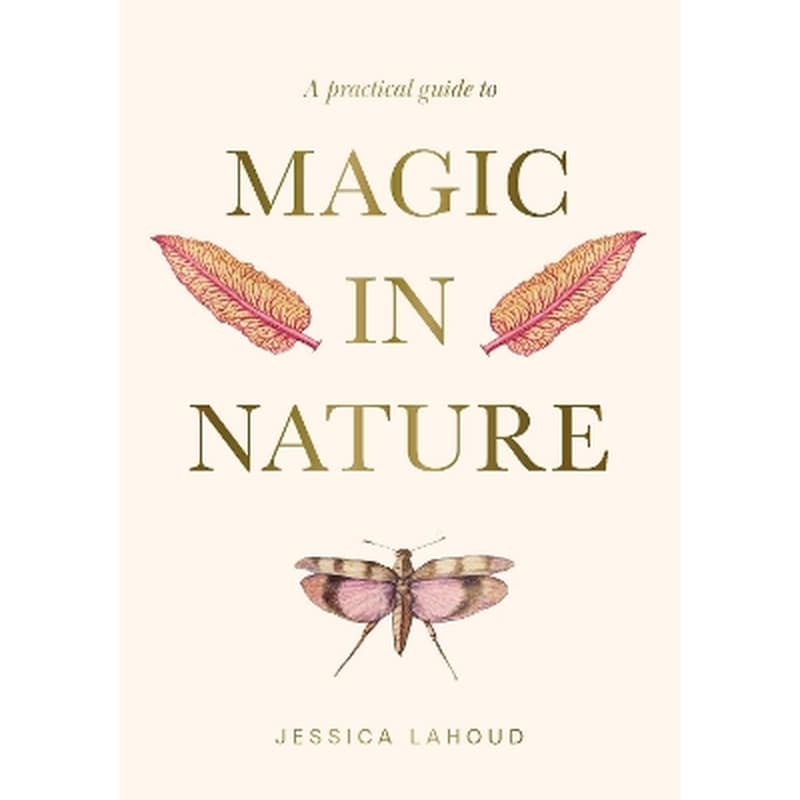 A Practical Guide to Magic in Nature