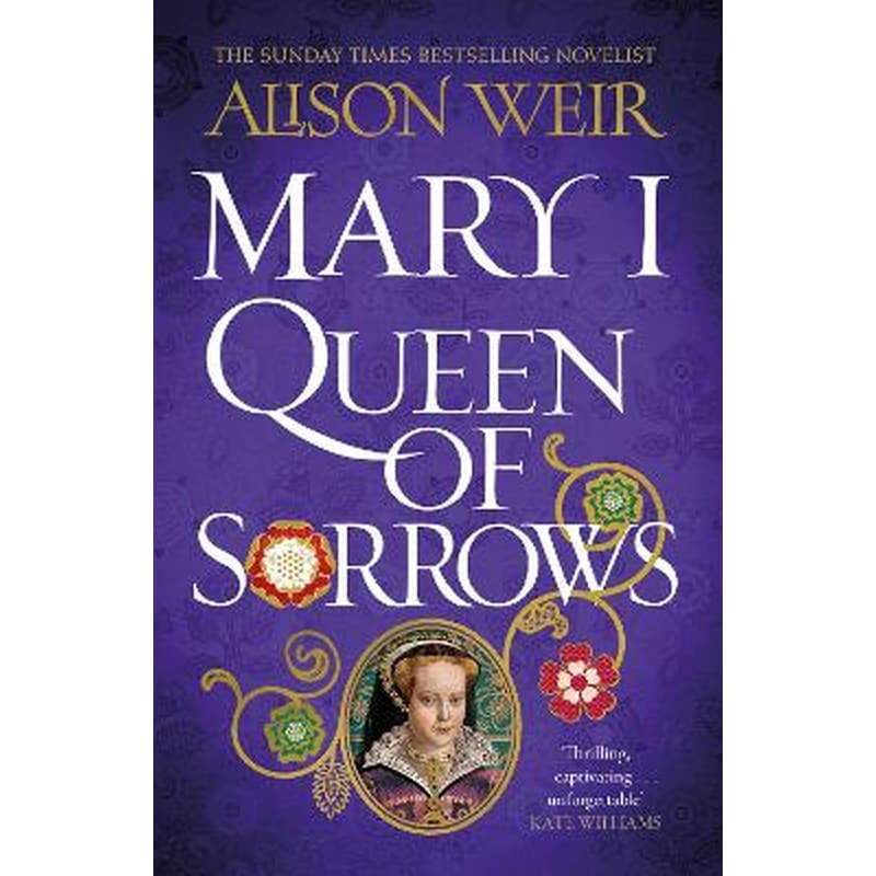 Mary I: Queen of Sorrows