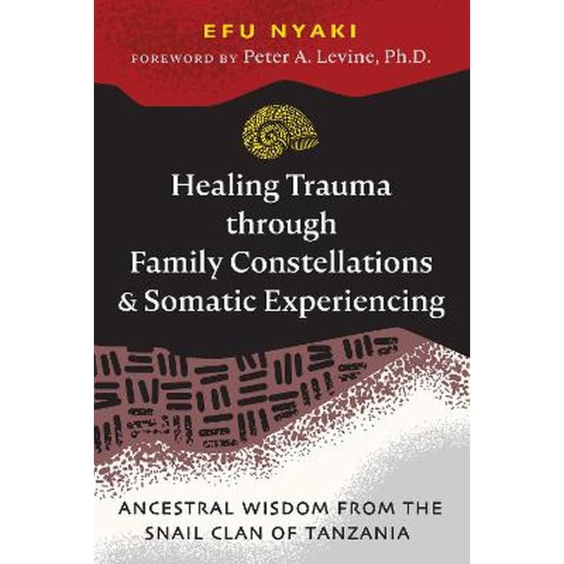 Healing Trauma through Family Constellations and Somatic Experiencing