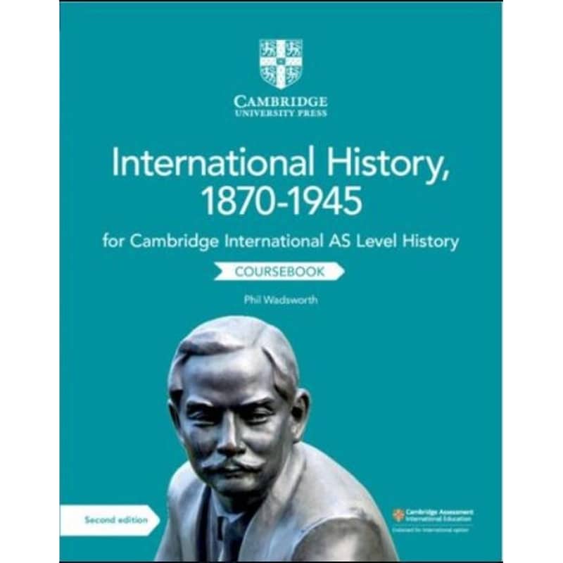 Cambridge International AS Level History International History, 1870-1945 Coursebook