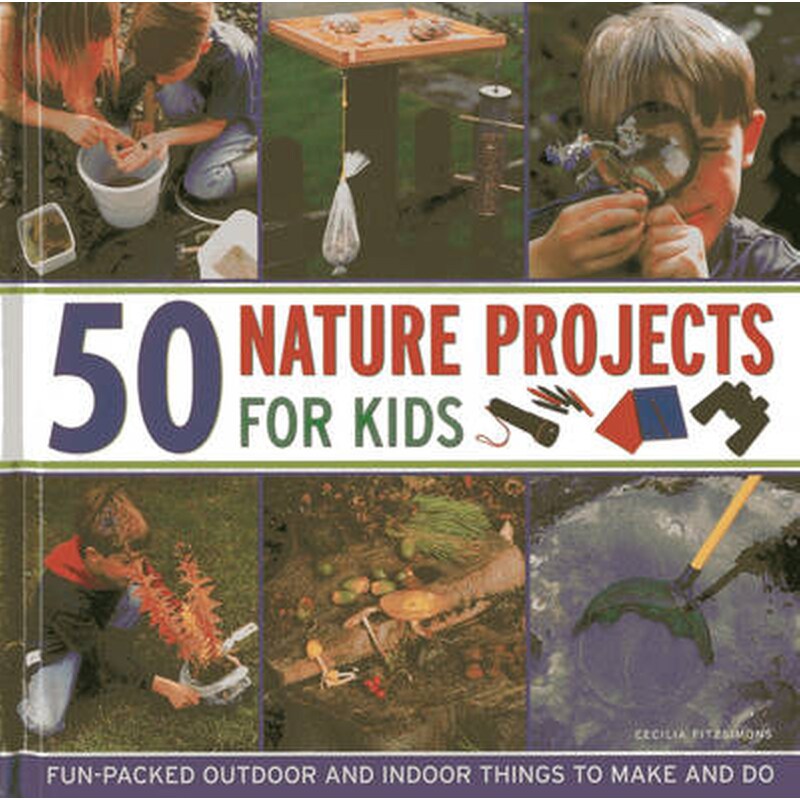 50 Nature Projects for Kids