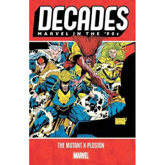 Decades: Marvel In The 90s - The Mutant X-plosion image 0