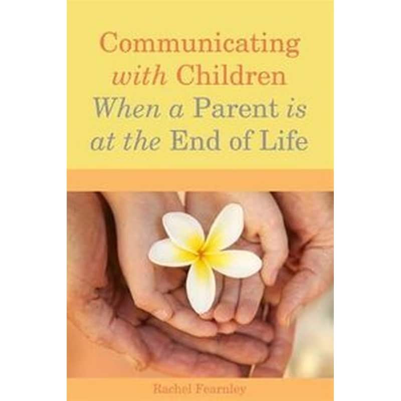 Communicating with Children When a Parent is at the End of Life