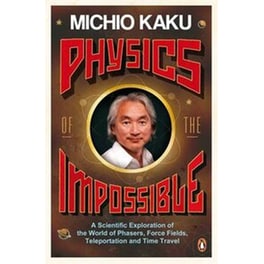 Physics of the Impossible