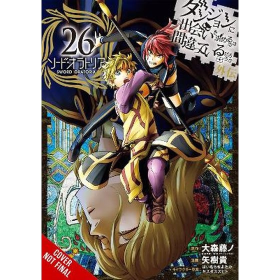Is It Wrong to Try to Pick Up Girls in a Dungeon? On the Side: Sword Oratoria, Vol. 26 (manga) image 0