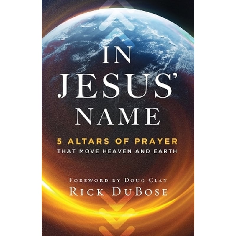 In Jesus` Name – 5 Altars of Prayer That Move Heaven and Earth
