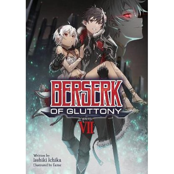 Berserk of Gluttony (Light Novel), Vol. 7 image 0
