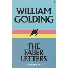 William Golding: The Faber Letters