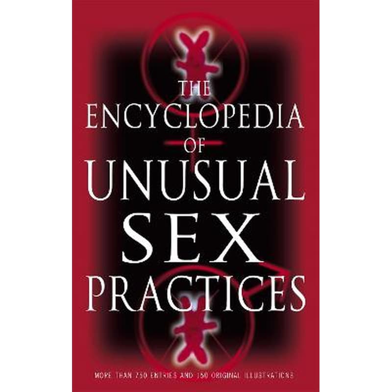 Encyclopedia Of Unusual Sex Practices