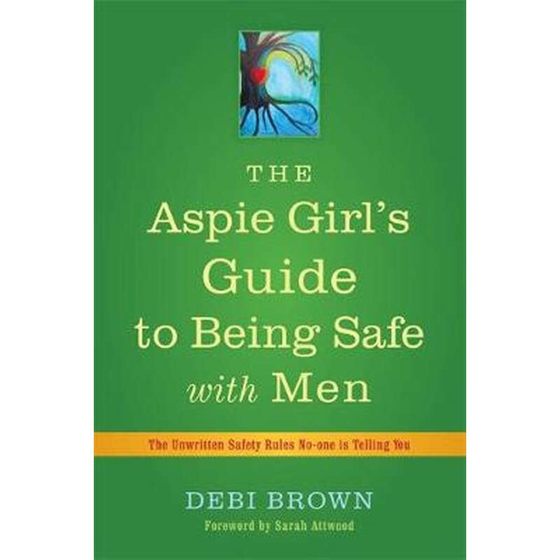 The Aspie Girls Guide to Being Safe with Men 0899965