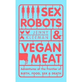 Sex Robots & Vegan Meat