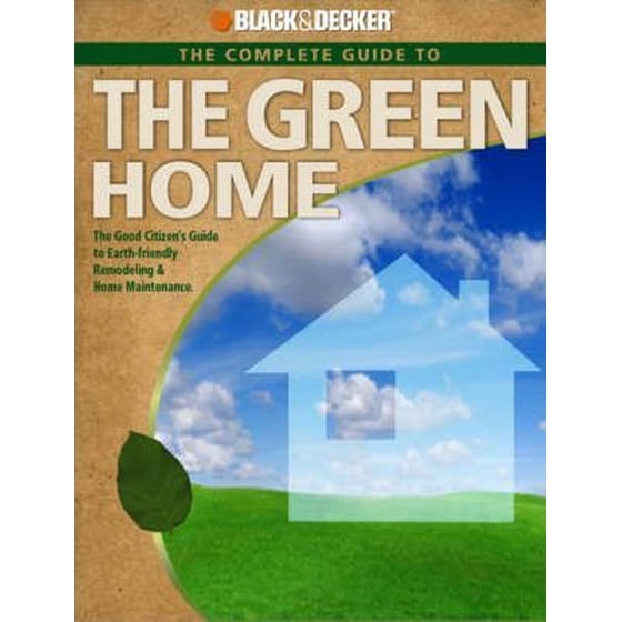 The Complete Guide to a Green Home (Black & Decker) image 0