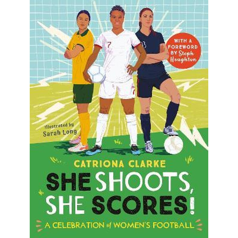 She Shoots, She Scores! : A Celebration of Womens Football