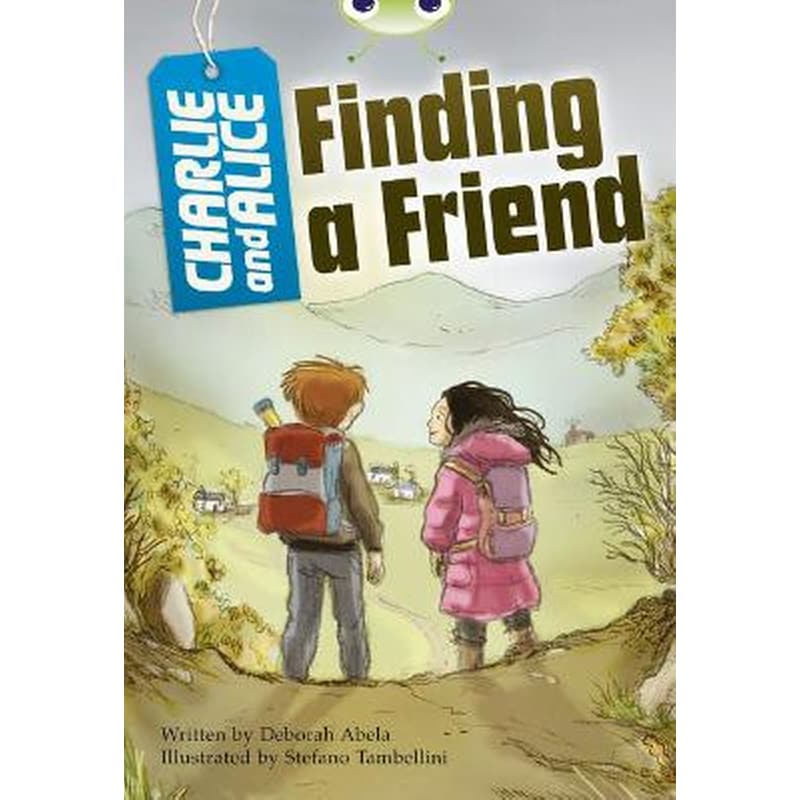 Bug Club Independent Fiction Year 4 Grey A Charlie and Alice Finding A Friend Bug Club Grey A/3A Charlie and Alice Finding A Friend Grey A/3a