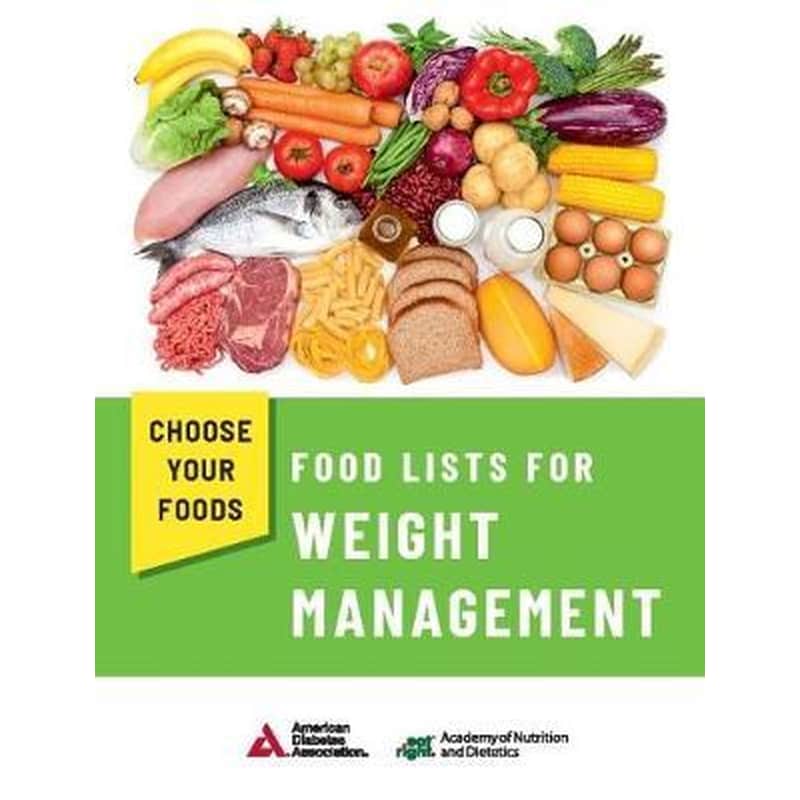 Choose Your Foods: Food Lists for Weight Management