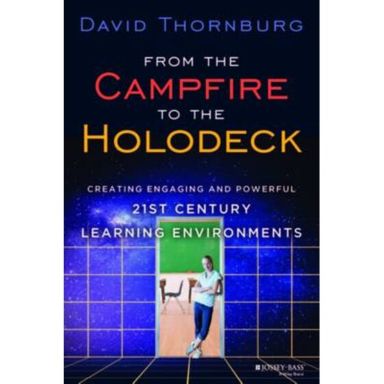 From the Campfire to the Holodeck - Creating Engaging and Powerful 21st Century Learning Environments image 0