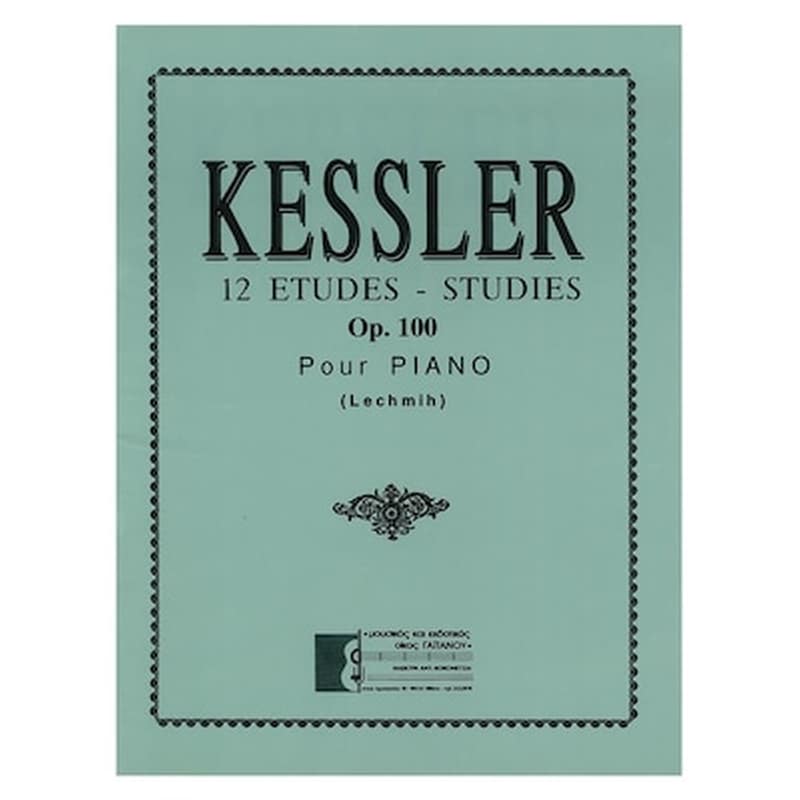 ΕΚΔΟΣΕΙΣ ΓΑΙΤΑΝΟΥ Joseph Kessler - 12 Σπουδές Για Πιάνο, Op.100