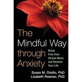 The Mindful Way through Anxiety