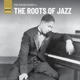 The Roots Of Jazz. The Rough Guide