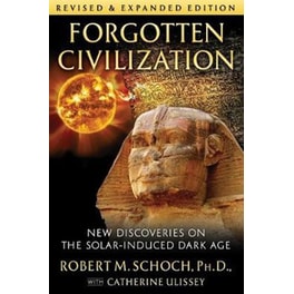 Forgotten Civilization : New Discoveries on the Solar-Induced Dark Age