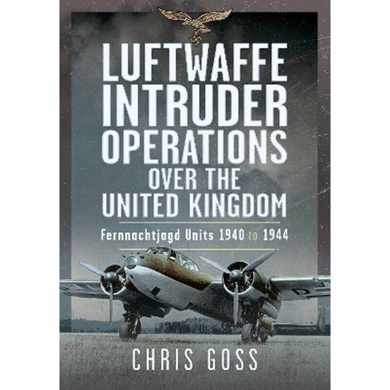 Luftwaffe Intruder Operations Over the United Kingdom