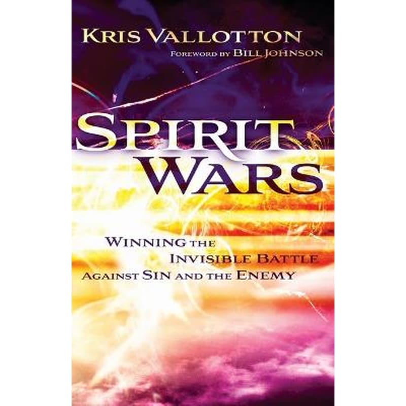 Spirit Wars - Winning the Invisible Battle Against Sin and the Enemy