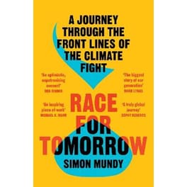 Race for Tomorrow : A Journey Through the Front Lines of the Climate Fight