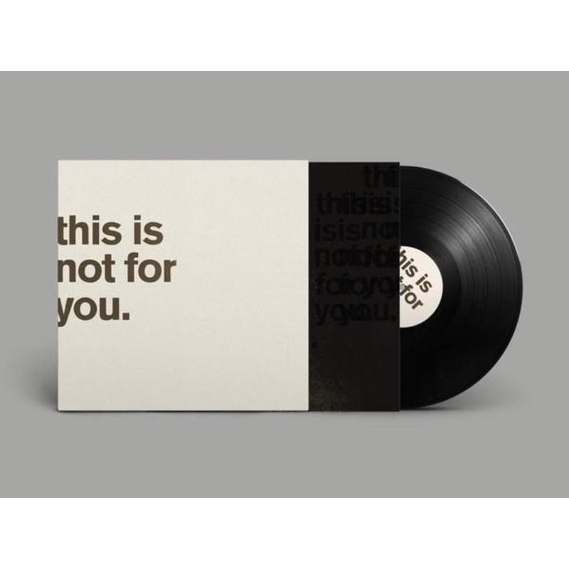 This Is Not For You.