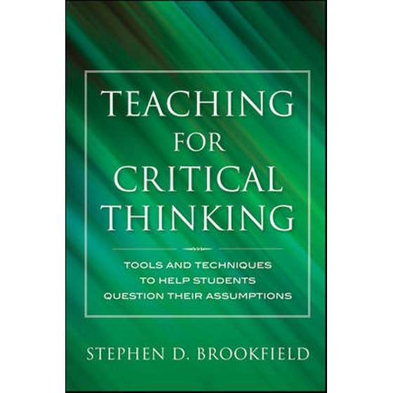 Teaching for Critical Thinking - Tools and Techniques to Help Students Question Their Assumptions image 0