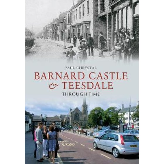 Barnard Castle & Teesdale Through Time image 0