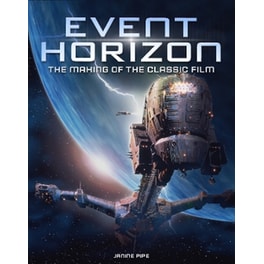 Event Horizon: The Making of the Classic Film