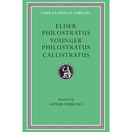 Philostratus the Elder, Imagines. Philostratus the Younger, Imagines. Callistratus, Descriptions