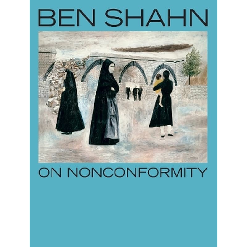 Ben Shahn, On Nonconformity