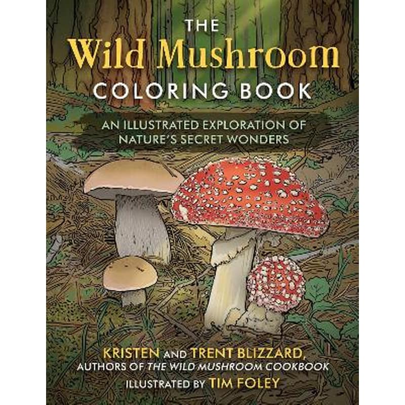 The Wild Mushroom Coloring Book