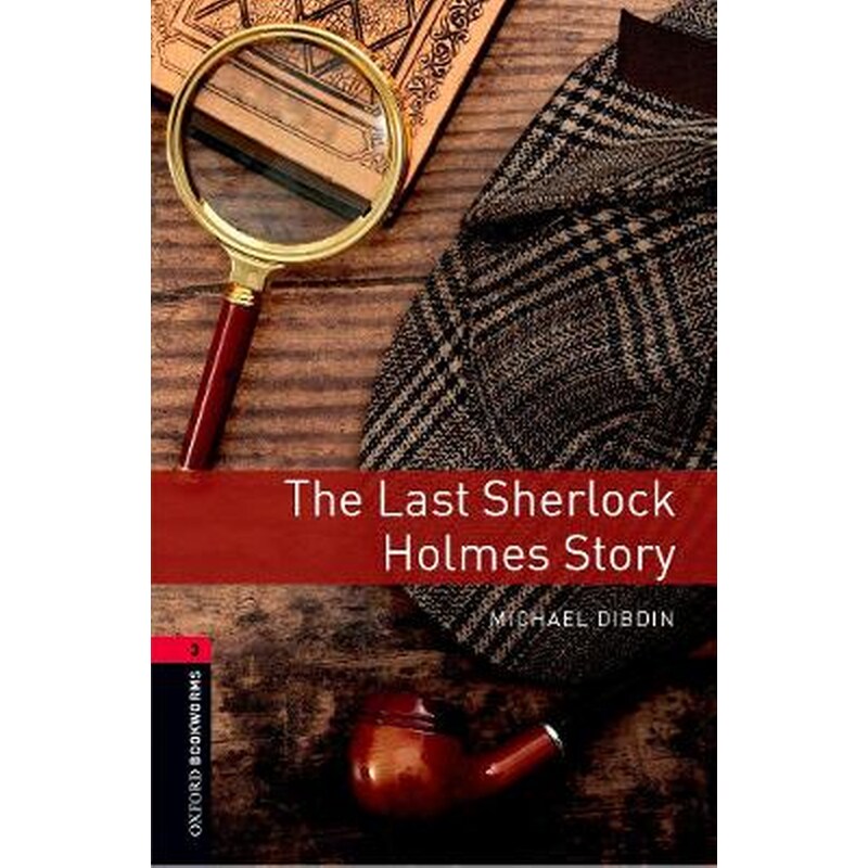 Oxford Bookworms Library: Level 3:: The Last Sherlock Holmes Story