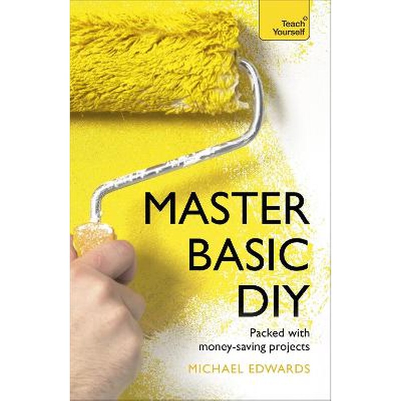 Master Basic DIY: Teach Yourself