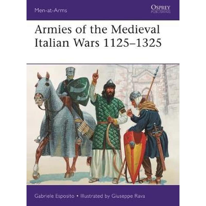 Armies of the Medieval Italian Wars 1125-1325