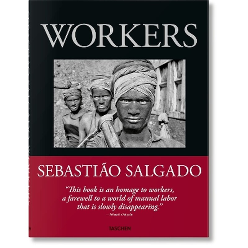 Sebastião Salgado. Workers. An Archaeology of the Industrial Age
