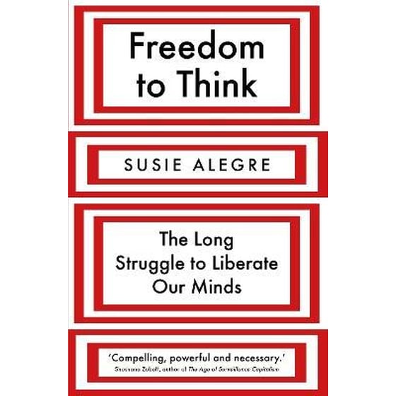 Freedom to Think : The Long Struggle to Liberate Our Minds image 0