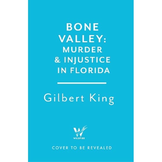 Bone Valley: A True Story of Injustice and Redemption in the Heart of Florida image 0