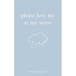 Please Love Me at My Worst