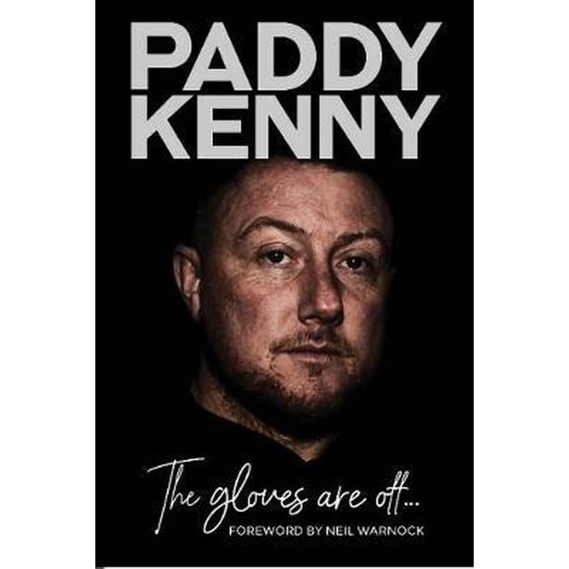 The Gloves Are Off : My story, by Paddy Kenny