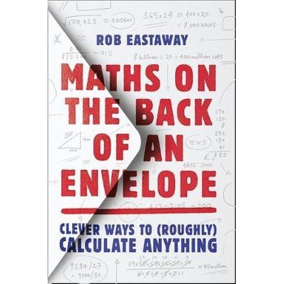 Maths on the Back of an Envelope : Clever Ways to (Roughly) Calculate Anything image 0