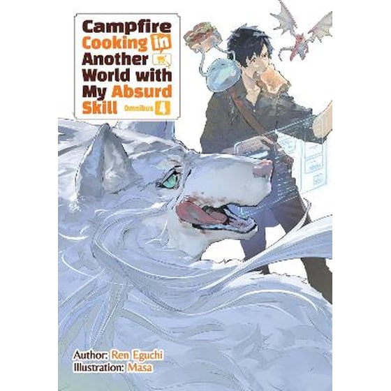 Campfire Cooking in Another World With My Absurd Skill: Omnibus 4 (Light Novel) image 0