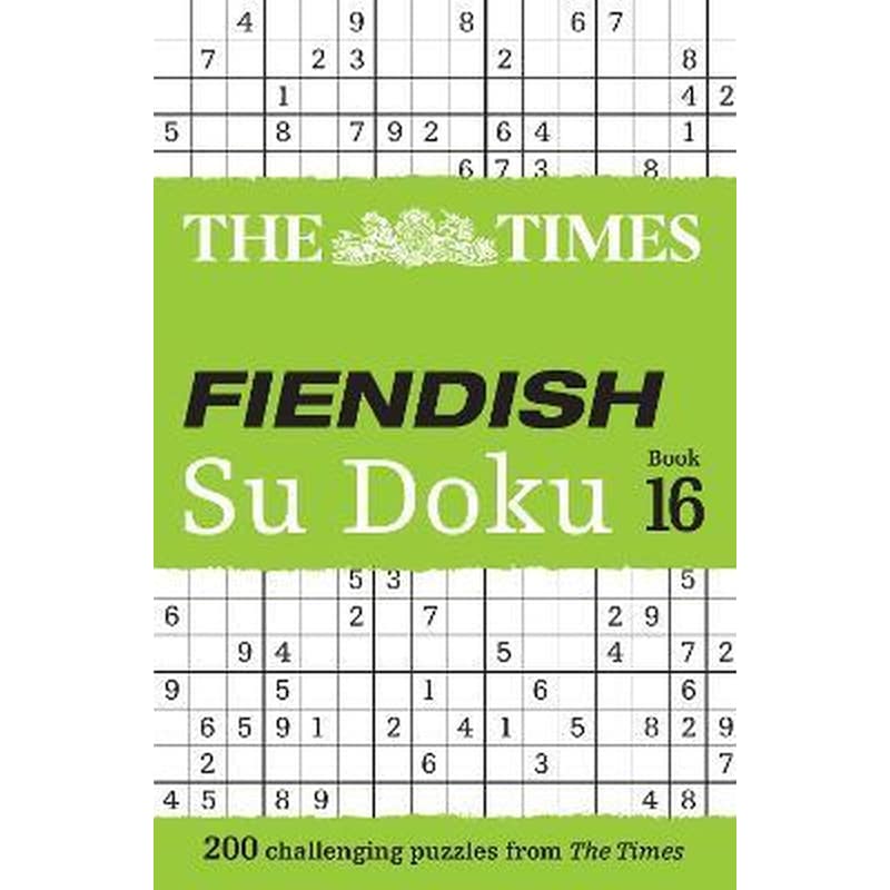 The Times Fiendish Su Doku Book 16 : 200 Challenging Su Doku Puzzles