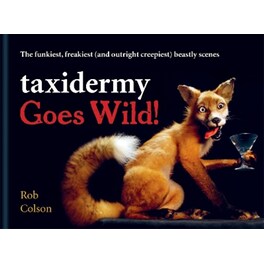 Taxidermy Goes Wild!