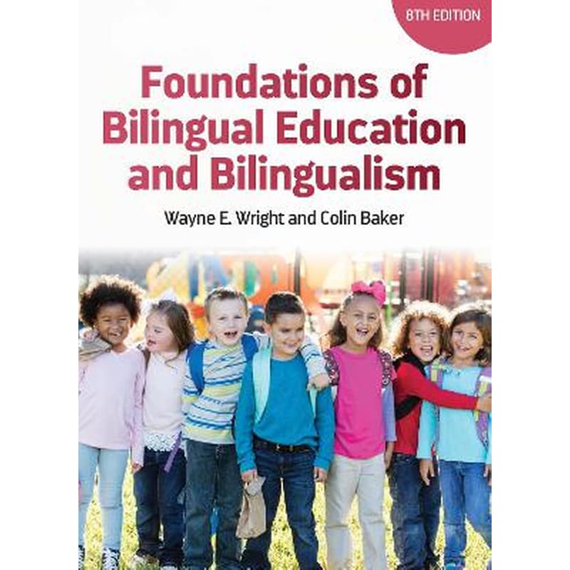 Foundations of Bilingual Education and Bilingualism