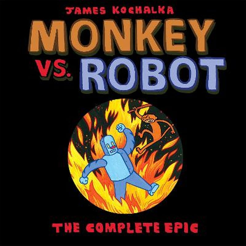 Monkey vs. Robot: The Complete Epic