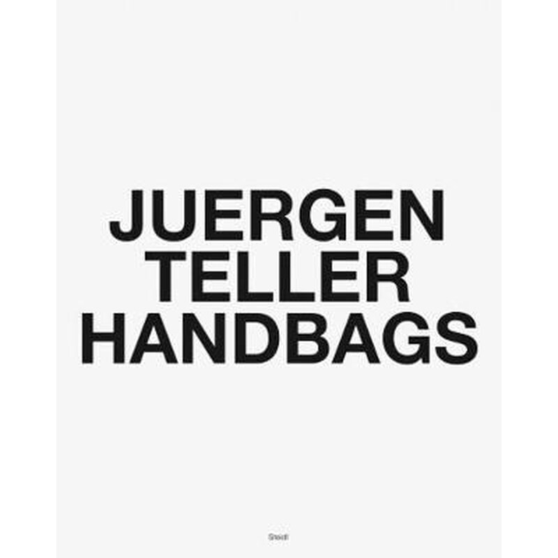 Juergen Teller- Handbags
